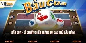 Bầu Cua - Bí Quyết Chiến Thắng Từ Cao Thủ Lâu Năm