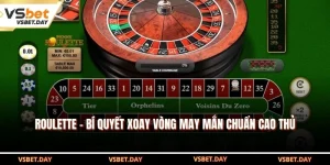 Roulette - Bí Quyết Xoay Vòng May Mắn Chuẩn Cao Thủ