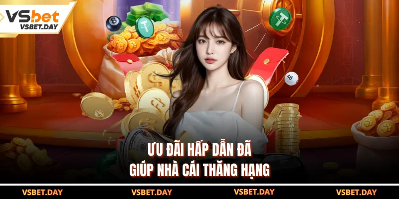 Ưu đãi hấp dẫn đã giúp nhà cái thăng hạng